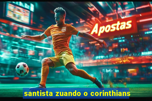 santista zuando o corinthians